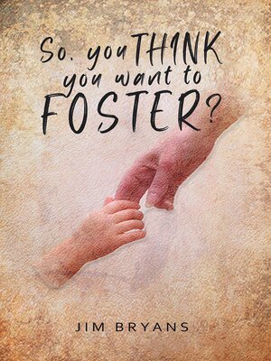 cover image of So You Think You Want to Foster?